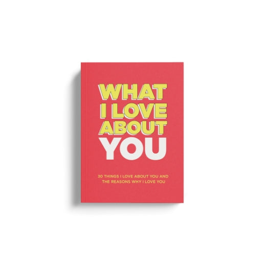 What I Love About You Series