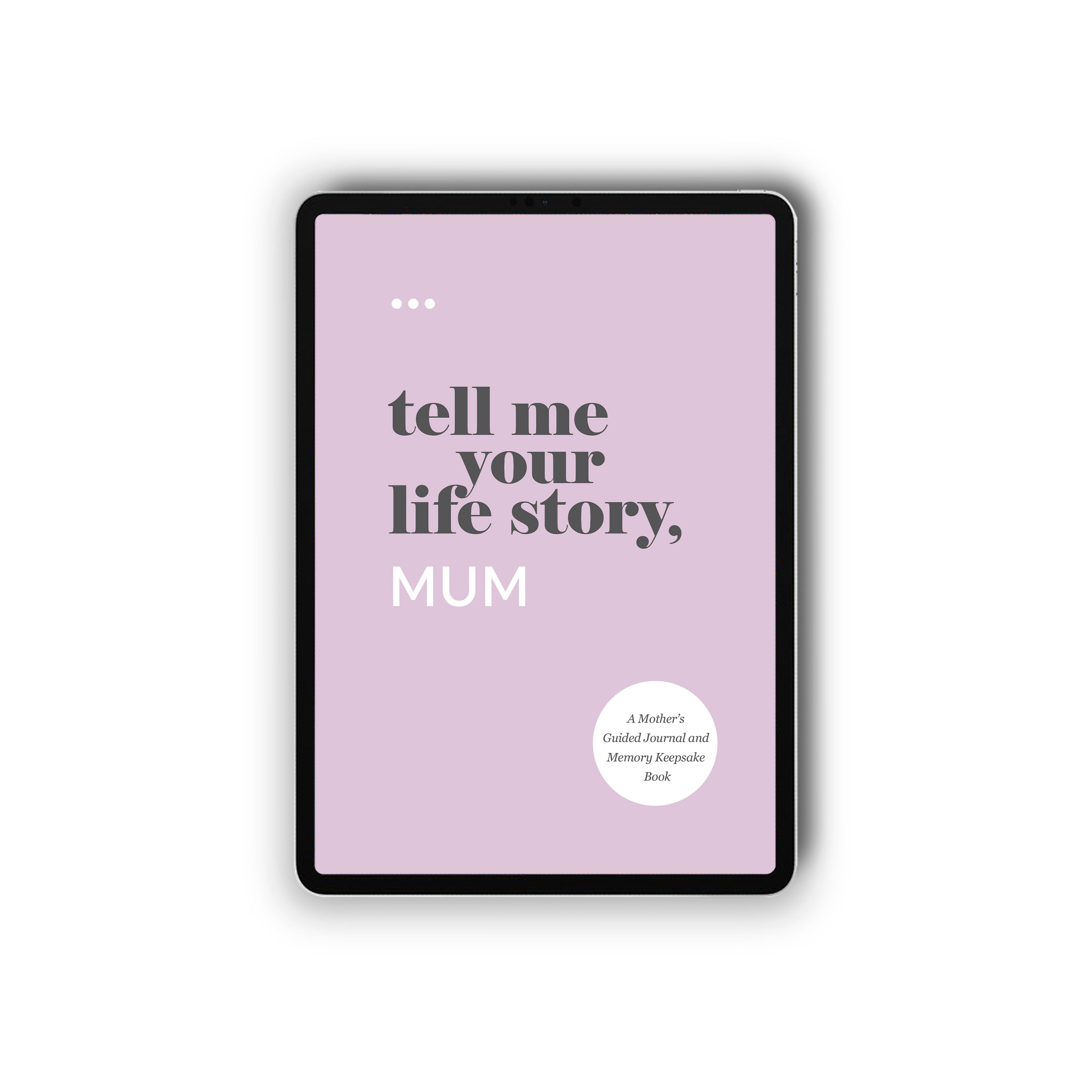 Tell Me Your Life Story, Mum (Digital)